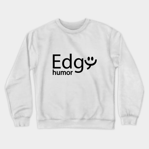 Edgy humor artistic design Crewneck Sweatshirt by DinaShalash